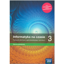 Informatyka na czasie 3 » Nowa Era » Podręcznik » Zakres podstawowy
