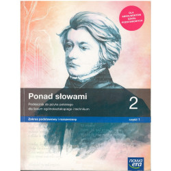 Ponad słowami 2 część 1 » Nowa Era » Podręcznik » Zakres podstawowy i rozszerzony