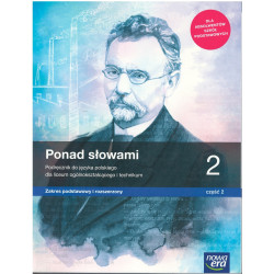 Ponad słowami 2 część 2 » Nowa Era » Podręcznik » Zakres podstawowy i rozszerzony