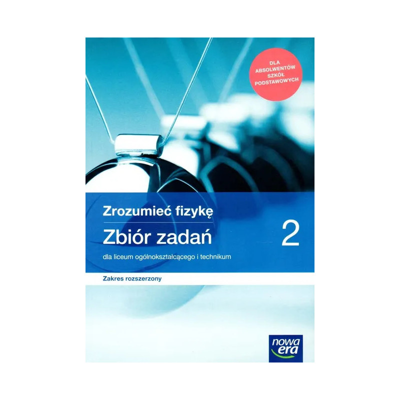 Zrozumieć fizykę 2 » Nowa Era » Zbiór zadań » Zakres rozszerzony Zrozumieć fizykę 2 » Nowa Era » Zbiór zadań » Zakres rozszerzony