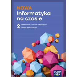 NOWA Informatyka na czasie 2 » Nowa Era » Podręcznik » Zakres podstawowy