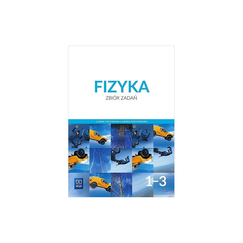 Fizyka 1-3 » WSiP » Zbiór zadań » Zakres podstawowy Fizyka 1-3 » WSiP » Zbiór zadań » Zakres podstawowy