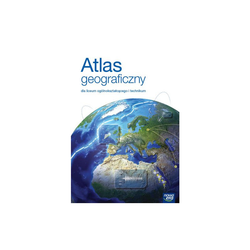 Atlas geograficzny dla liceum ogólnokształcącego i technikum » » Nowa Era Atlas geograficzny dla liceum ogólnokształcącego i technikum » » Nowa Era