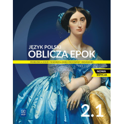 Oblicza epok 2 część 1 » WSiP » Nowa edycja » Podręcznik » Zakres podstawowy i rozszerzony