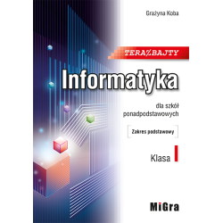 Informatyka TERAZ BAJTY 1 » MiGra » Podręcznik » Zakres podstawowy