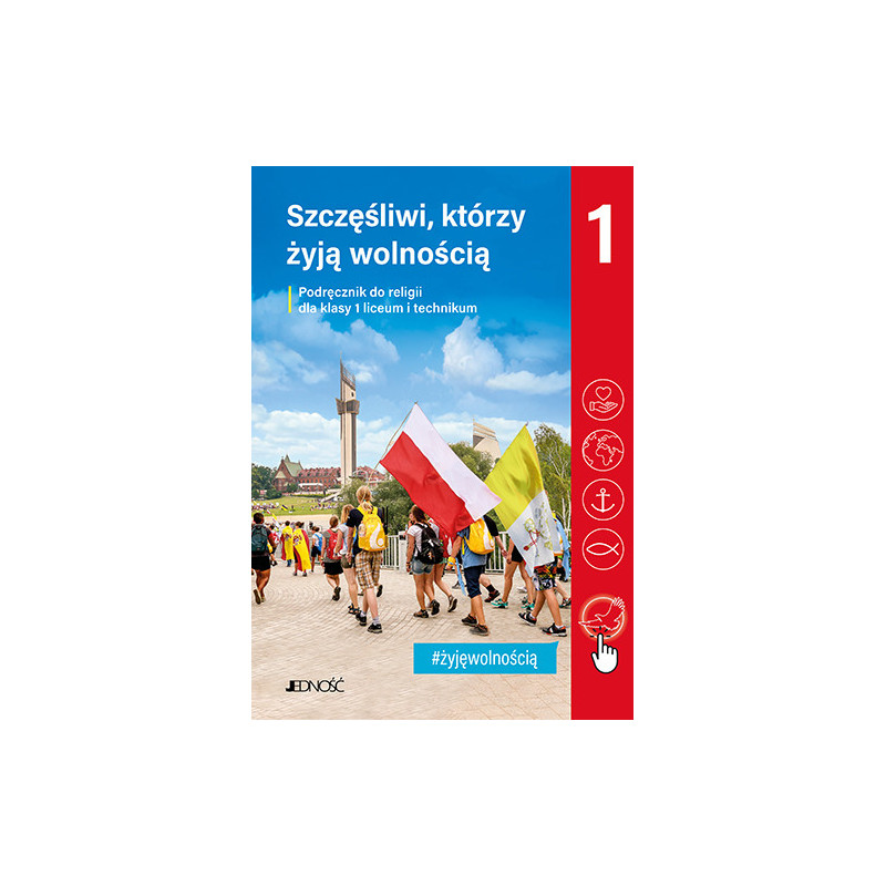 Szczęśliwi, którzy żyją wolnością 1 » Jedność » Podręcznik » Religia Szczęśliwi, którzy żyją wolnością 1 » Jedność » Podręcznik » Religia