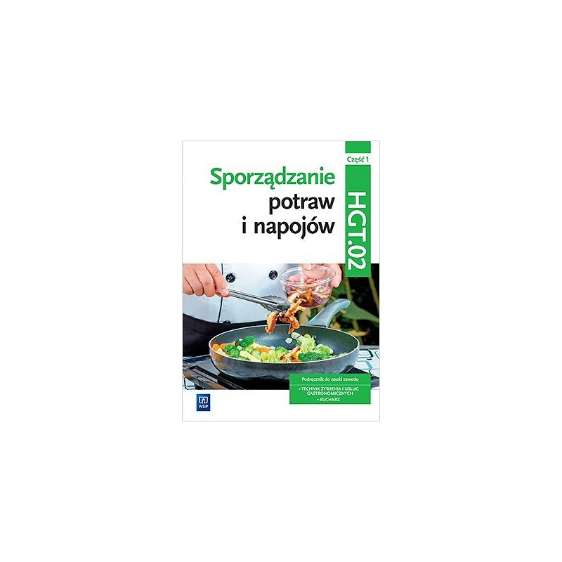 Sporządzanie potraw i napojów 1 » WSiP » Podręcznik » HGT » 02 Sporządzanie potraw i napojów 1 » WSiP » Podręcznik » HGT » 02