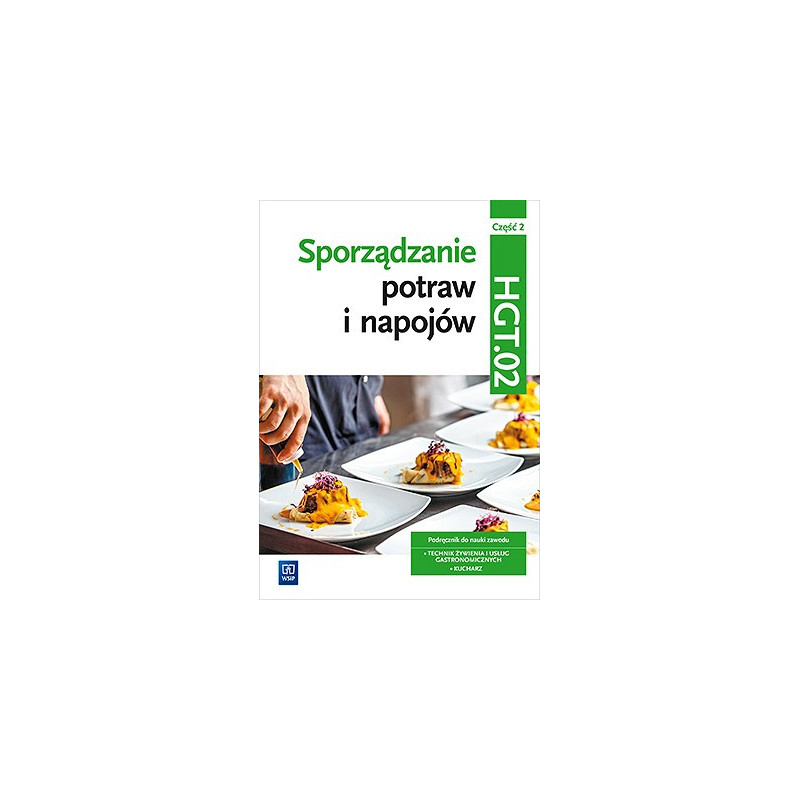Sporządzanie potraw i napojów 2 » WSiP » Podręcznik » HGT » 02 Sporządzanie potraw i napojów 2 » WSiP » Podręcznik » HGT » 02