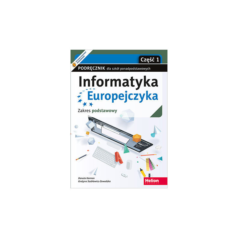 Informatyka Europejczyka 1 » Helion » Podręcznik » Zakres podstawowy Informatyka Europejczyka 1 » Helion » Podręcznik » Zakres podstawowy